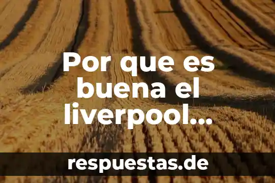 Por que es buena la dieta flexitariana 4 Por que es buena el liverpool football
