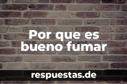 Que es mejor para dejar de fumar parches o chicles 8 Por que es bueno fumar