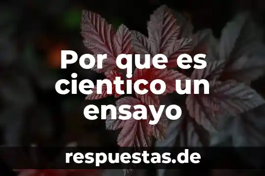 Por que es cientico un ensayo