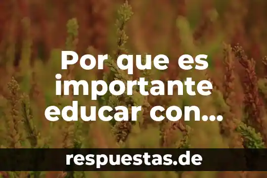 Por que es importante educar con motivacion