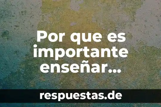 Por que es importante el movimiento en niños de preescolar 7 Por que es importante enseñar ciencia a los niños