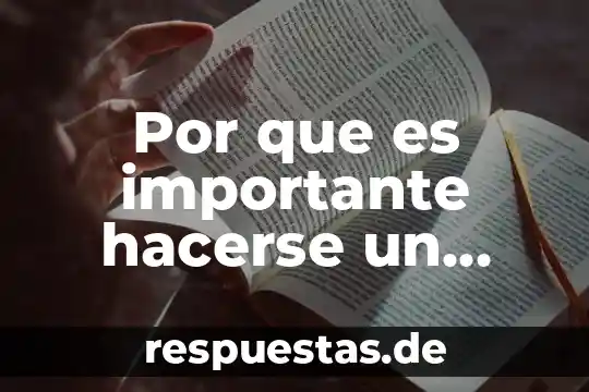 Por que es importante hacerse un examen clinico