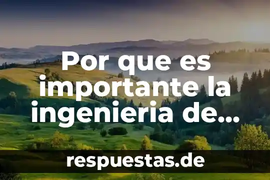 Qué es y para qué sirve la ingeniería genética 6 Por que es importante la ingenieria de software