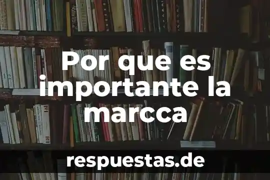 Por que es importante la sibilidad 5 Por que es importante la marcca