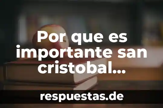 Qué es mejor Tucson o San Antonio 5 Por que es importante san cristobal huichochitlan