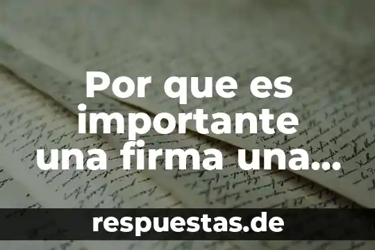 Que es la firma electronica avanzada chile 8 Por que es importante una firma una carta poder