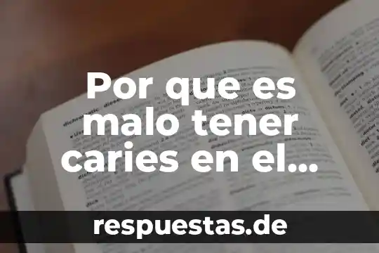 Por que es mejor ser mas malo 6 Por que es malo tener caries en el parto