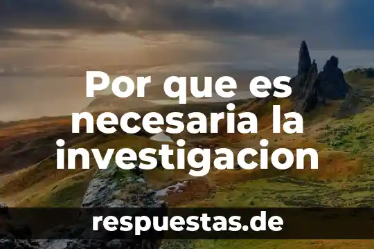 Que es aproximación al ente y universo de la investigación 4 Por que es necesaria la investigacion