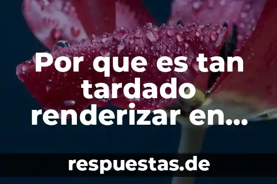 Por que es tan dificil ser adulto 5 Por que es tan tardado renderizar en los programas 3dd