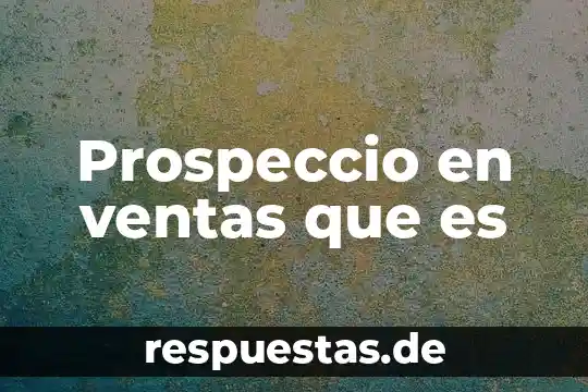 Qué es días de ventas en el inventario 8 Prospeccio en ventas que es