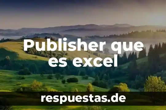 Que es cuadrode nombres de excel 3 Publisher que es excel