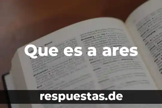 Para que es el ares 6 Que es a ares