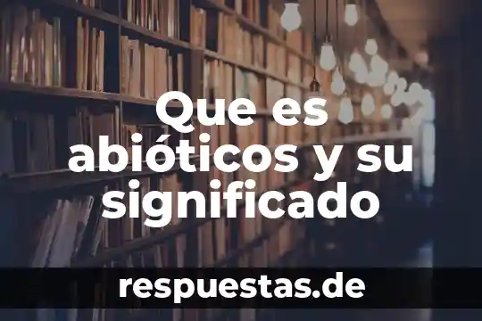 Qué es el significado del nombre Rosario 7 Que es abióticos y su significado