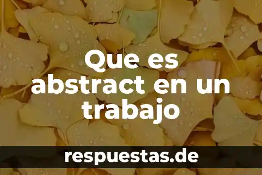 Abstract de un informe que es 3 Que es abstract en un trabajo