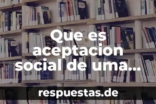 Que es la demanda social 7 Que es aceptacion social de uma empresa