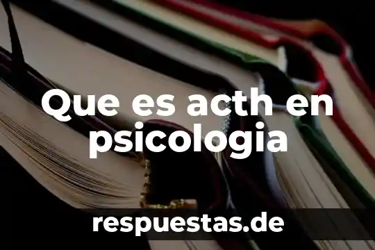 Tutor significado que es 7 Que es acth en psicologia