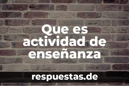 Que es la actividad secundaria y primaria 5 Que es actividad de enseñanza