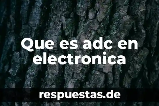 Qué es un Aps en electrónica 3 Que es adc en electronica