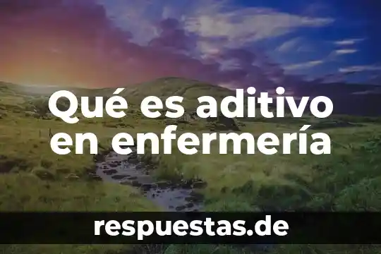 Qué es sarmiento definición de enfermería 5 Qué es aditivo en enfermería