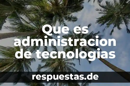 Que es amenaza en administracion 6 Que es administracion de tecnologias