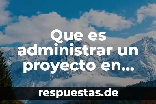 Que es track en ingles 4 Que es administrar un proyecto en ingles