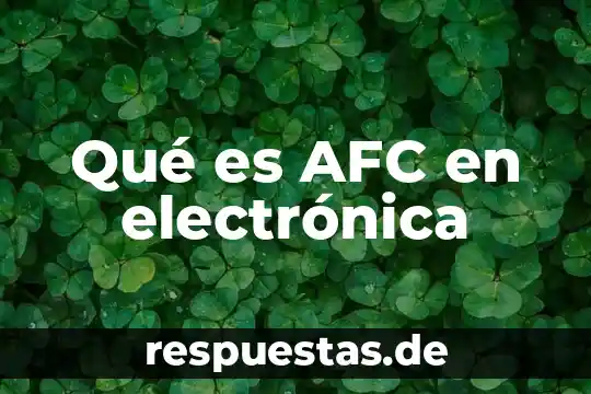 Que es un amperimetro en electronica 5 Qué es AFC en electrónica