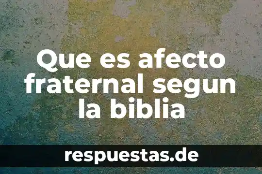 Qué es compasión en la Biblia 6 Que es afecto fraternal segun la biblia