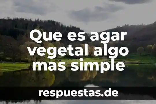 Agar pplo que es 6 Que es agar vegetal algo mas simple