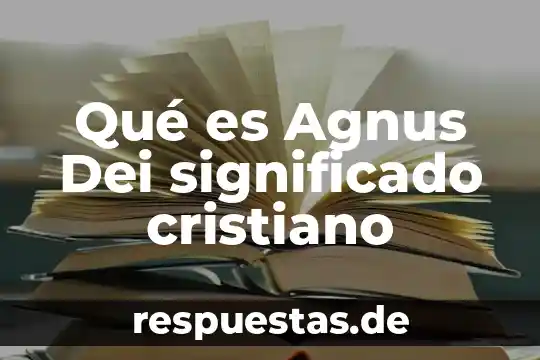 Qué es el tecolote y su significado 4 Qué es Agnus Dei significado cristiano