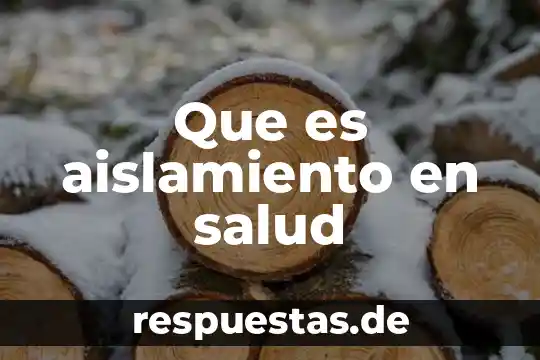 Que es aislamiento en salud