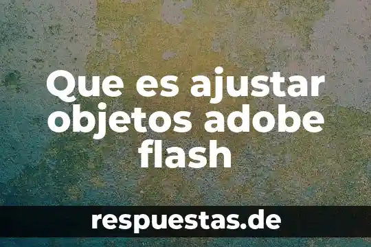 Qué es la abstracción de objetos en Java 6 Que es ajustar objetos adobe flash