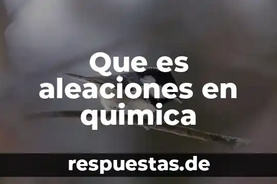 Qué es un compuesto y fórmula química 5 Que es aleaciones en quimica