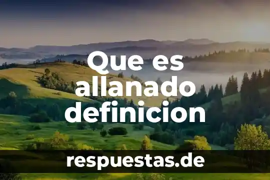 Qué es un sustantivo definición 5 Que es allanado definicion