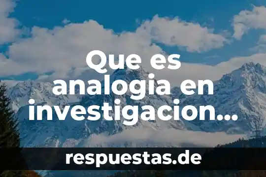 Que es la analogia del ser 5 Que es analogia en investigacion juridica