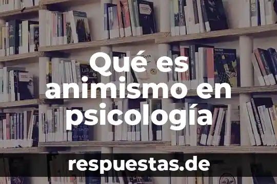 Qué es una declaración lógica 6 Qué es animismo en psicología