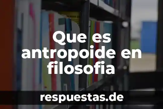 Que es esotérico en filosofia 7 Que es antropoide en filosofia