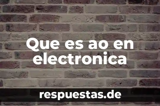 Qué es un Aps en electrónica 8 Que es ao en electronica