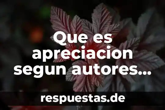 Qué es la cultura escolar según autores 6 Que es apreciacion segun autores yahoo