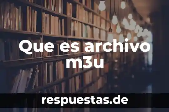 Que es un archivo vbf 3 Que es archivo m3u