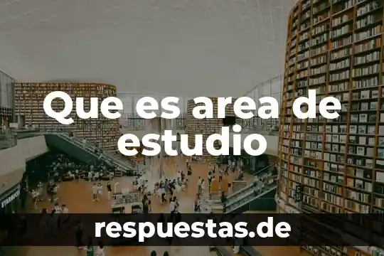 Qué es el área de un número 5 Que es area de estudio