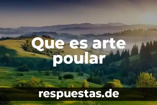 Que es un concepto de arte cultura 3 Que es arte poular