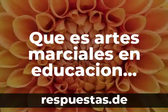 Que es steam en educacion 8 Que es artes marciales en educacion fisica