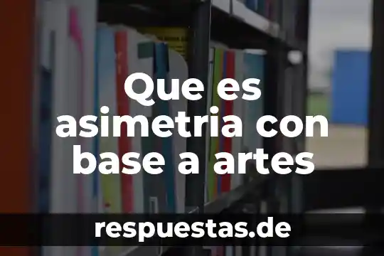 Apreciación de las artes que es la pintura 4 Que es asimetria con base a artes