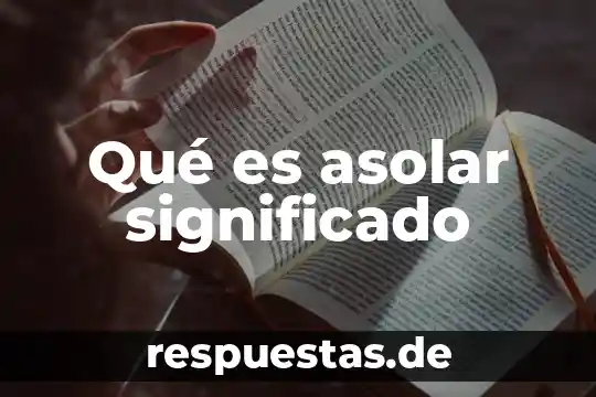 Que es un trapiche significado? 5 Qué es asolar significado