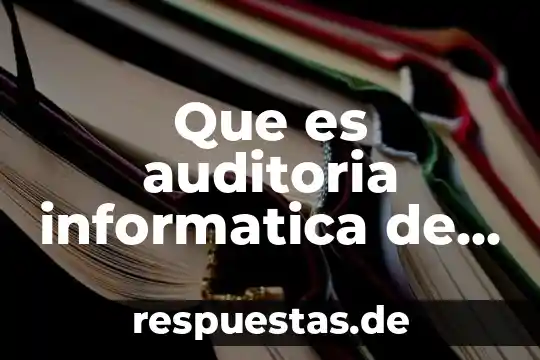 Qué es manufactura en contabilidad 6 Que es auditoria informatica de la manufactura