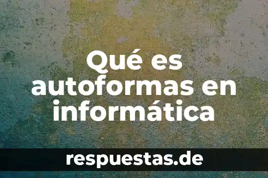 Que es un icono en termino de informatica 7 Qué es autoformas en informática