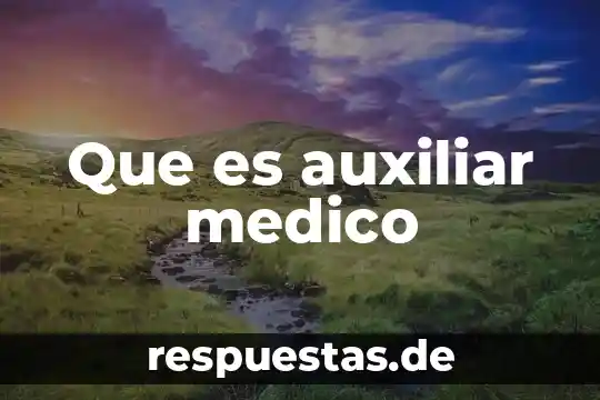 Desde un ambito medico que es el aborto 3 Que es auxiliar medico