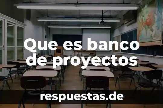 Que es la evaluación de proyectos en la ingeniería 3 Que es banco de proyectos