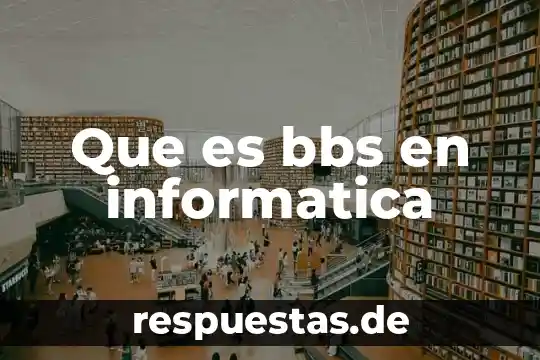 Qué es prevención de color en informática 5 Que es bbs en informatica