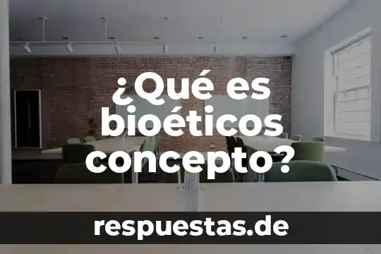 Qué es la muestra de heces concepto 4 ¿Qué es bioéticos concepto?
